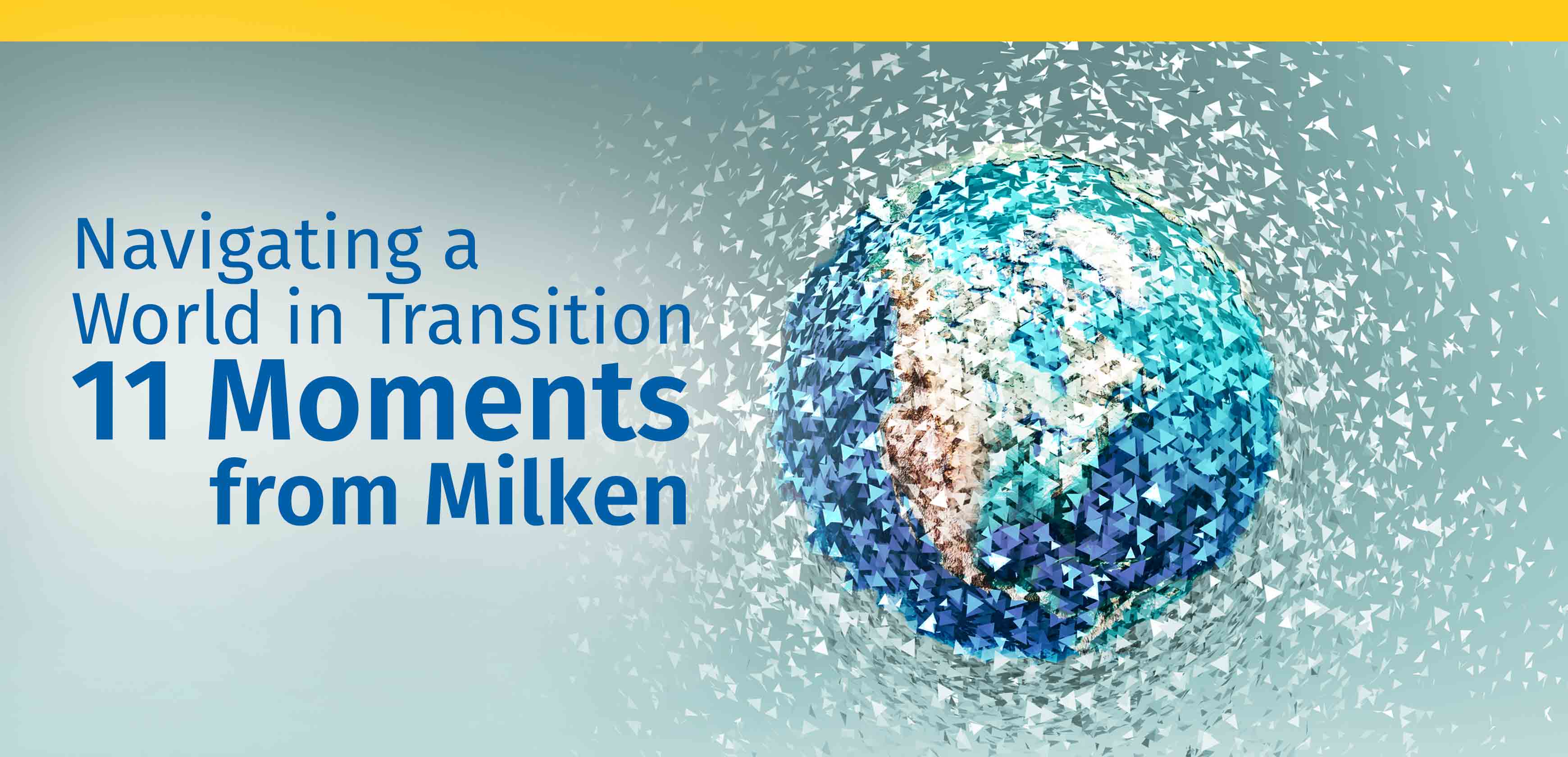 Navigating a World in Transition: 11 Moments from Milken