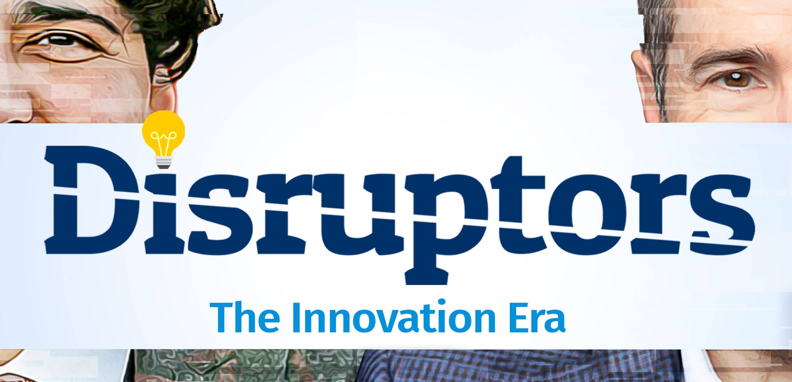 Disruptors x CDL: The Innovation Era